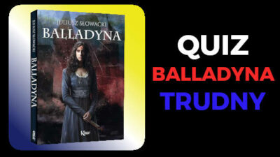 Image : Balladyna Quiz : 20 pytań z odpowiedziami po polsku (Trudny)