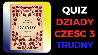 Image : Dziady Czesc 3 Quiz : 20 pytań z odpowiedziami po polsku (Trudny)
