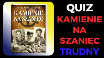 Image : Kamienie na Szaniec Quiz : 20 pytań z odpowiedziami po polsku (Trudny)