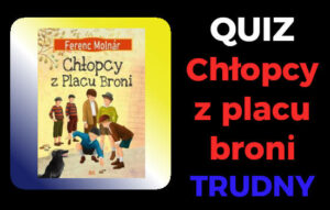 quiz chłopcy z placu broni quiz chłopcy z placu broni