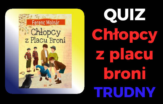 quiz chlopcy z placu broni trudny